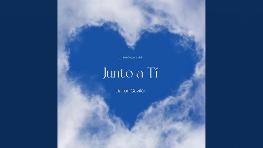 El cantautor cubano Dairon Gavilán regala al mundo una canción de amor titulada “Junto a ti”