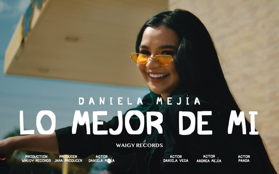 “LO MEJOR DE MÍ” lo nuevo de Daniela Mejía