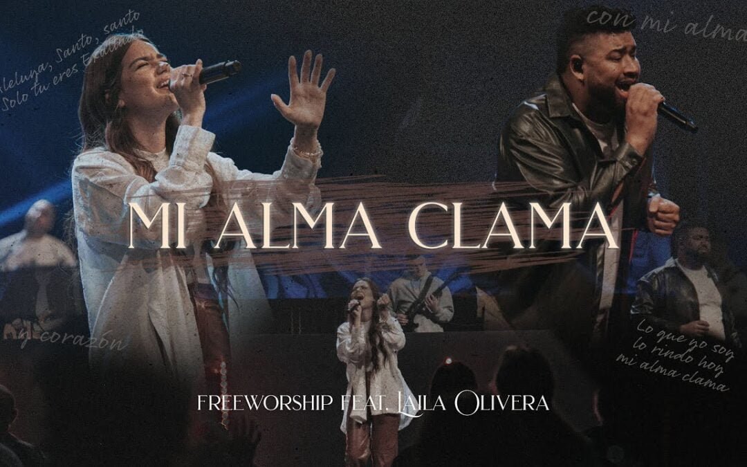 Mi Alma Clama, el nuevo EP de Free Worship