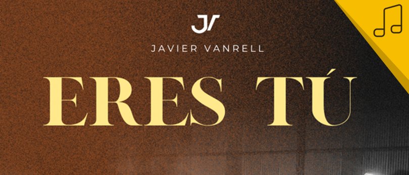 El cantautor Uruguayo Javier Vanrrel presenta su nuevo sencillo titulado «Eres Tú»