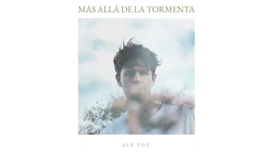 Ale Fdz canta sobre la fidelidad de Dios con su nuevo sencillo «Más allá de la tormenta»