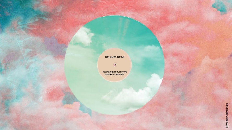 Soluciones Collective y Essential Worship presentan «Delante de Mí», en colaboración con CRYS y Ke’Erron
