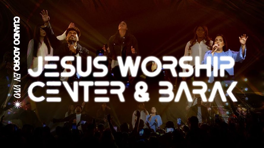 Jesus Worship Center lanza “Cuando Adoro”, una poderosa canción de adoración en colaboración con el grupo Barak