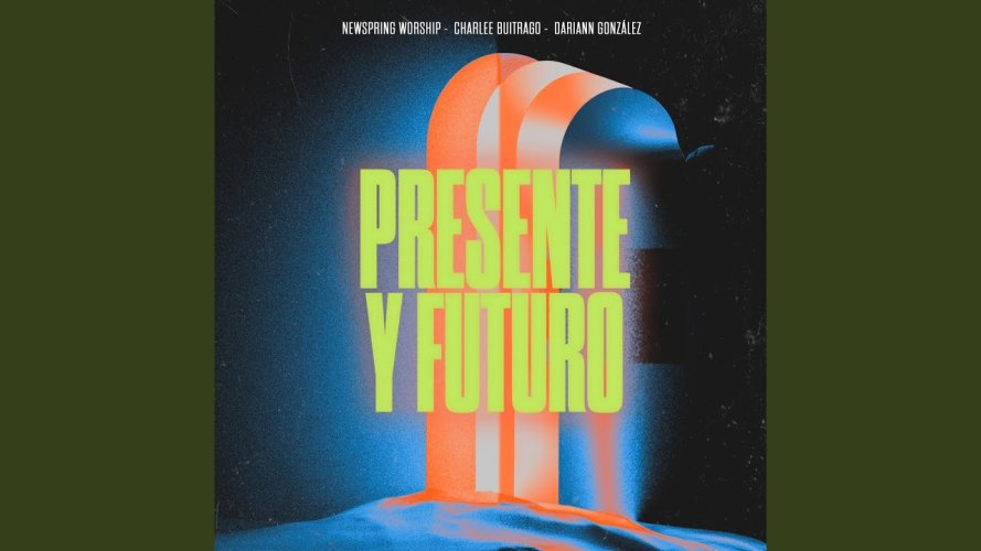 NewSpring Worship, Charlee Buitrago y Dariann González lanzan «Presente Y Futuro», una canción para la generación juvenil