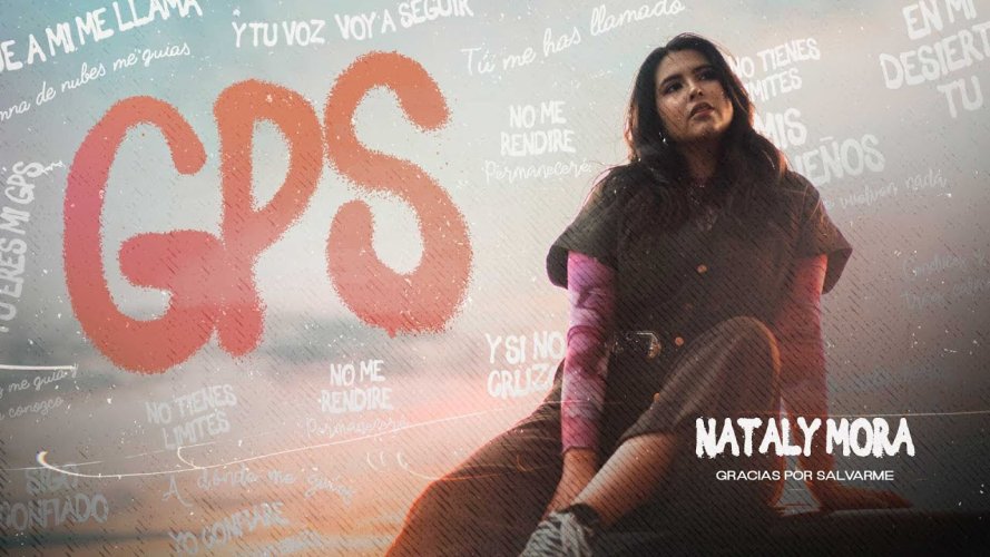 “GPS – Gracias por Salvarme” el nuevo sencillo de Nataly Mora