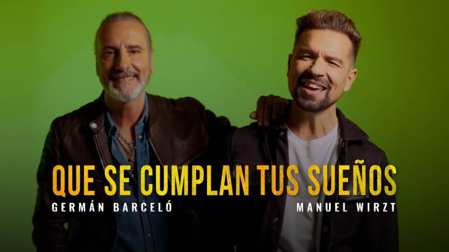 Germán Barceló y Manuel Wirzt te invitan a Cumplir tus Sueños  con el estreno de su nuevo sencillo.