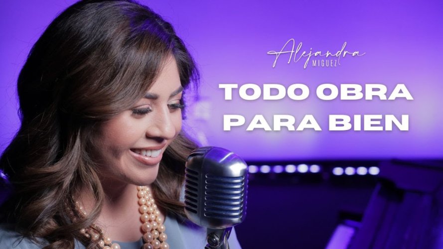 Regresa Alejandra Miguez con «Todo obra para bien»