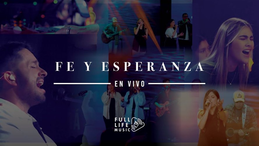Fe y Esperanza, el nuevo sencillo de Full Life Music
