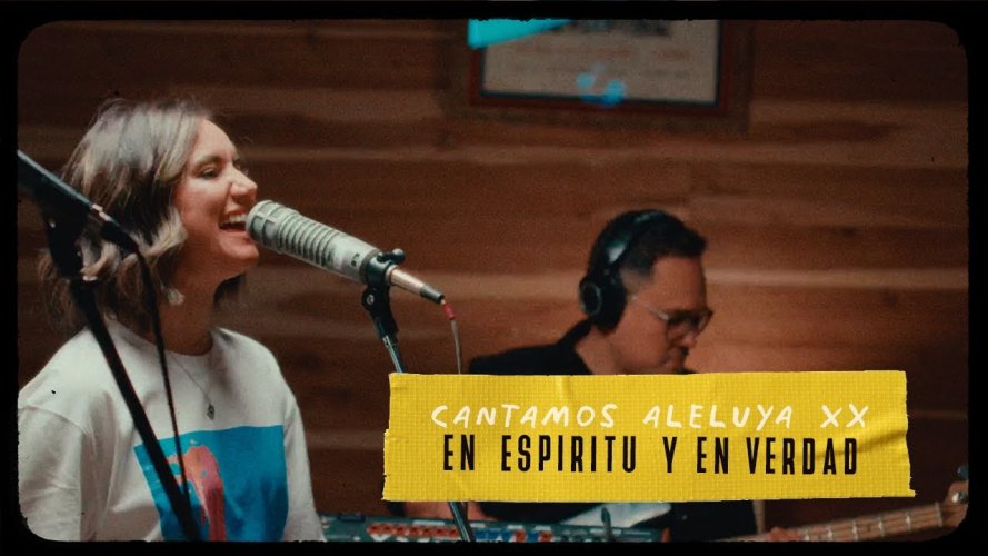 En Espíritu y en Verdad celebra con el sencillo «Cantamos aleluya»