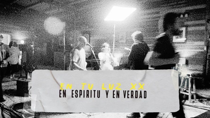 En Espíritu y en Verdad vuelve a escena con una nueva versión de En tu luz