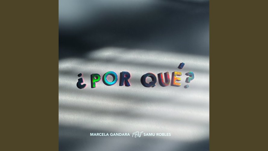 ¿Por Qué?, el nuevo lanzamiento de Marcela Gándara junto a Samu Robles