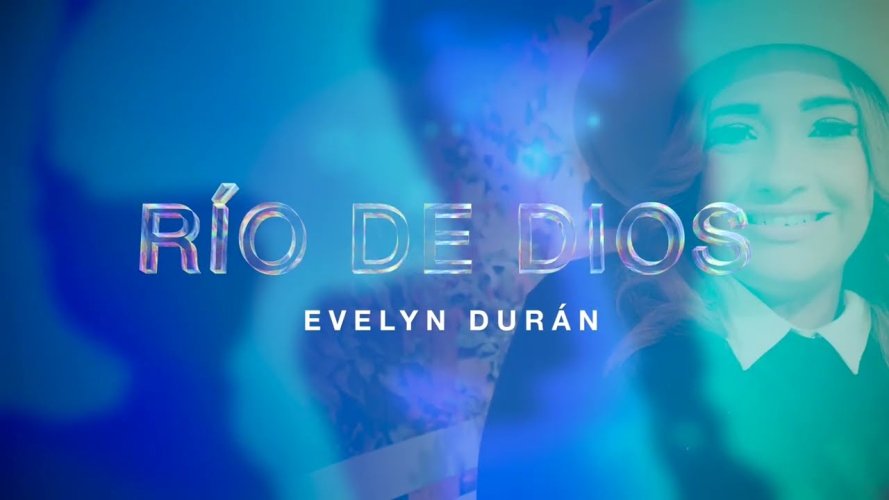 Evelyn Durán presenta  su sencillo “Rio de Dios”