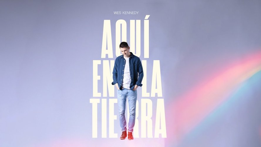 Wes Kennedy presenta «Aquí En La Tierra», un canto a confiar en la voluntad de Dios