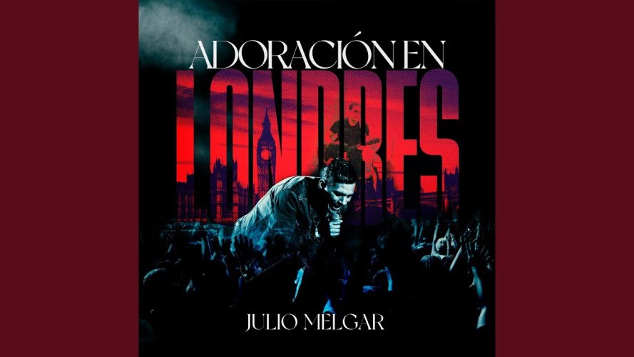 El legado de Julio Melgar es recordado con “Adoración en Londres (Medley)”