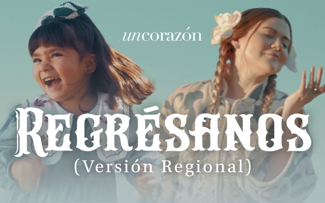 Un Corazón lanza versión regional de su tema, Regrésanos