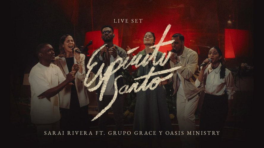 Sarai Rivera se une a Oasis Ministry y Grupo Grace para lanzar Espíritu Santo (Live Set)