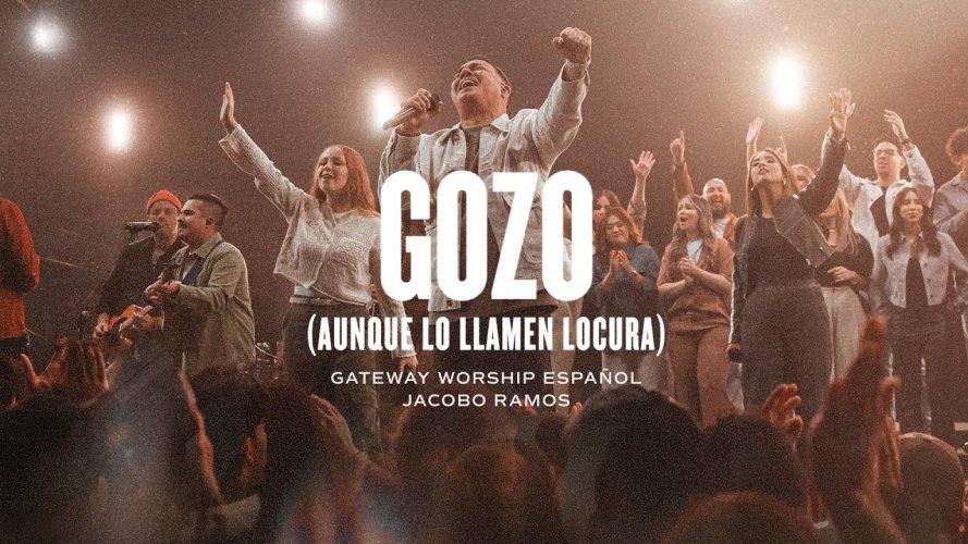 Gozo (Aunque Lo Llamen Locura), de Gateway Worship Español y Jacobo Ramos