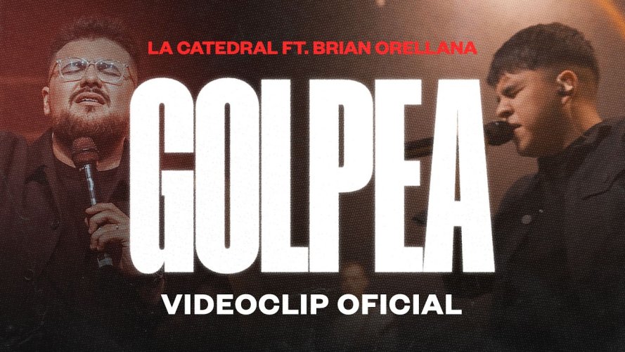 Golpea, el poder transformador de la adoración: La Catedral