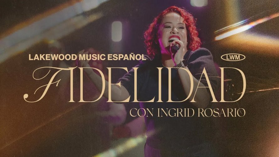 Lakewood Music Español e Ingrid Rosario presentan: Fidelidad