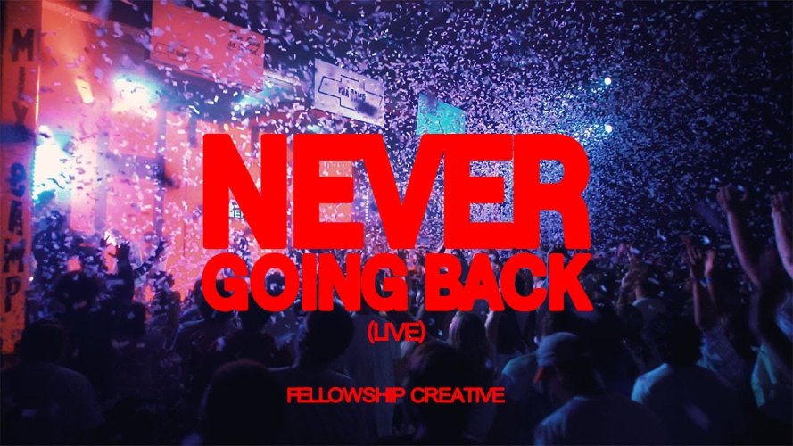 Never Going Back: Deja el pasado atrás con Fellowship Creative