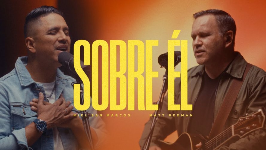 Miel San Marcos y Matt Redman presentan versión en español de Upon Him