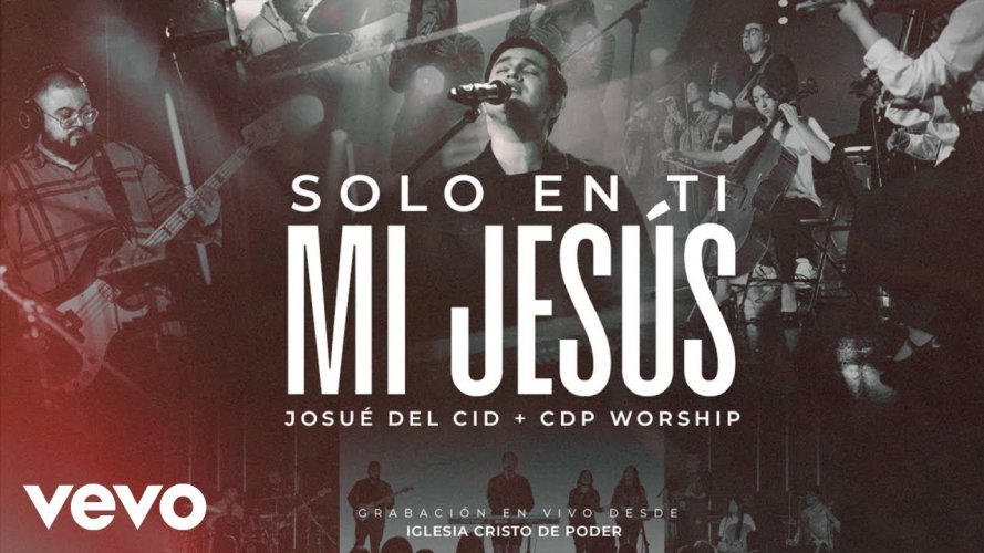 Josué Del Cid presenta “Solo en ti mi Jesús” junto a CDP Worship