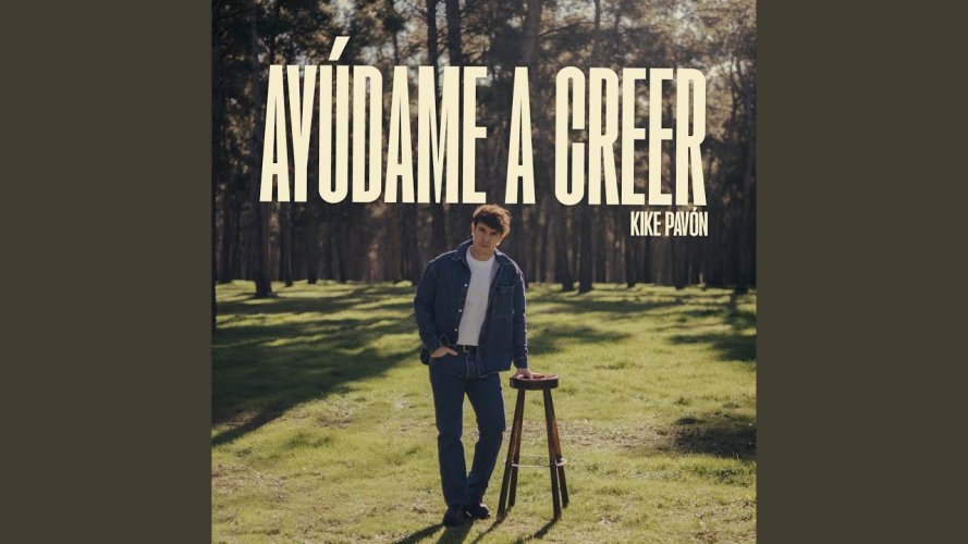 Kike Pavón presenta Ayúdame a creer, un sencillo inspirado en Marcos 9:24