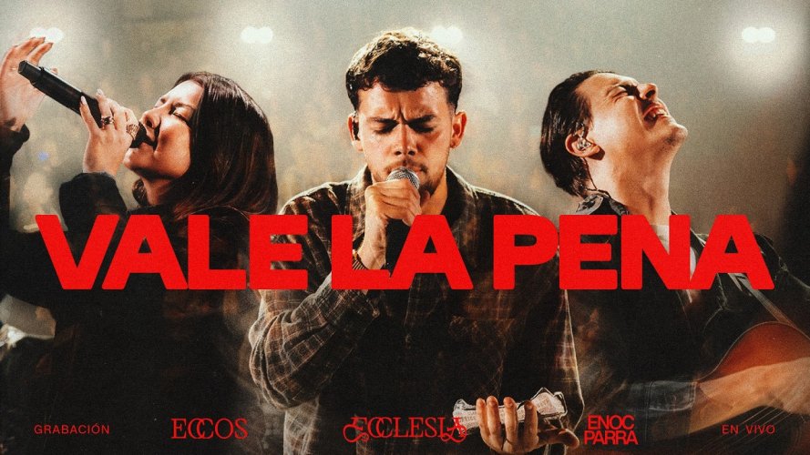 ECCOS y Enoc Parra presentan Vale la pena, tema que habla sobre rendir la vida a Jesús