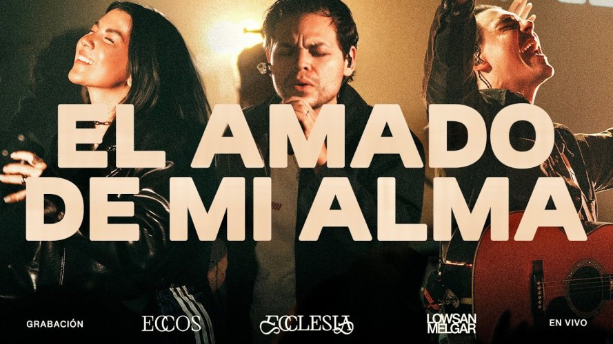 El amado de mi alma, lo nuevo de ECCOS ft. Lowsan Melgar
