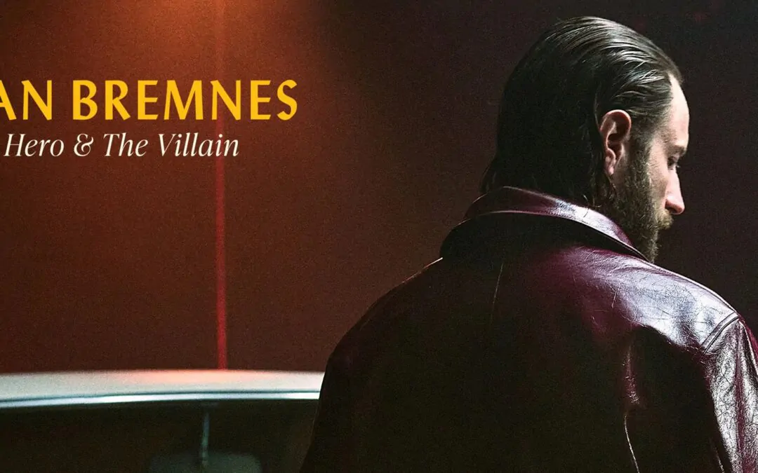 Dan Bremnes cierra su trilogía musical autobiográfica con The Hero & The Villain